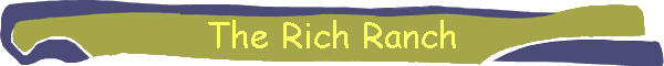 The Rich Ranch